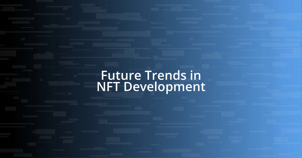 Future Trends in NFT Development