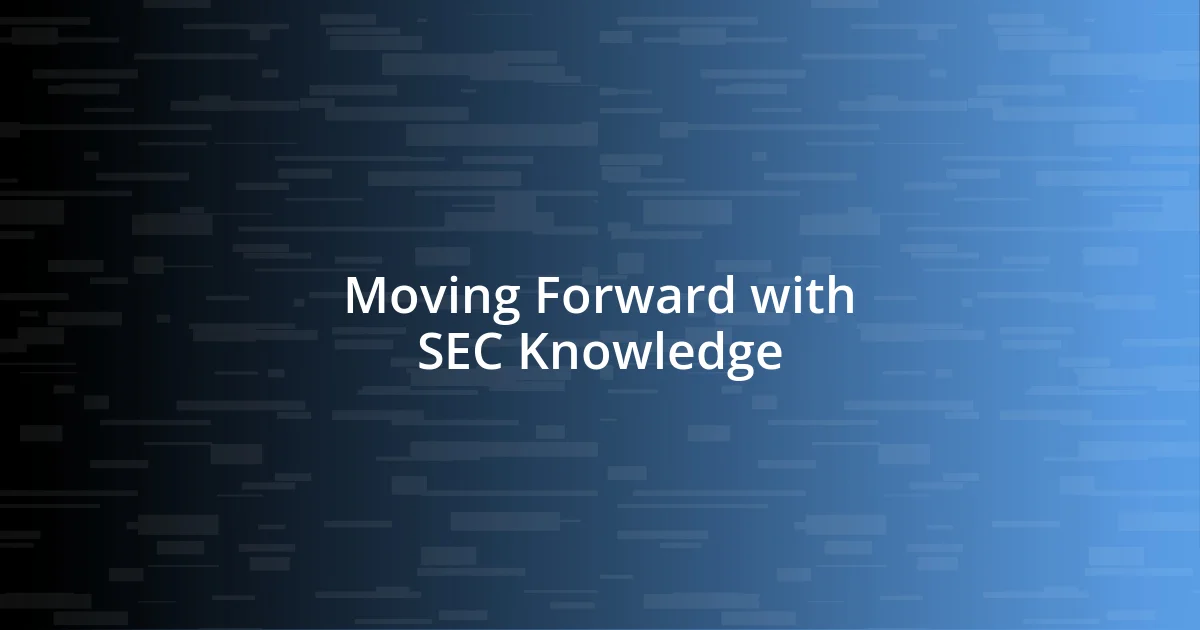 Moving Forward with SEC Knowledge