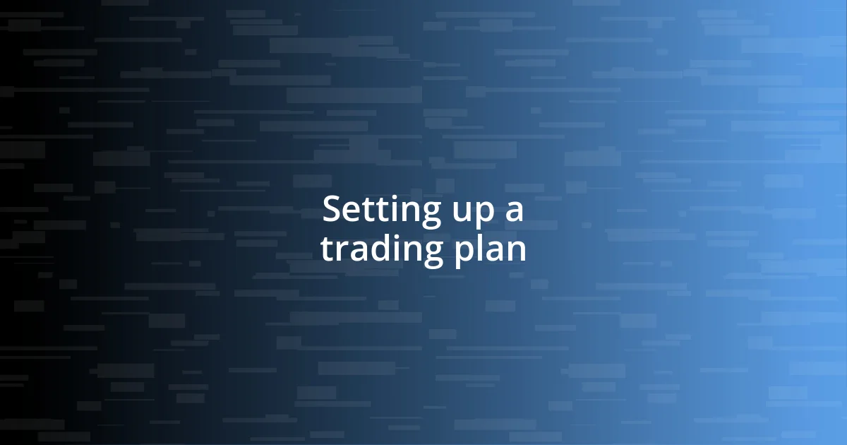 Setting up a trading plan