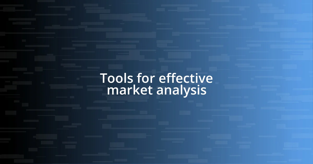 Tools for effective market analysis