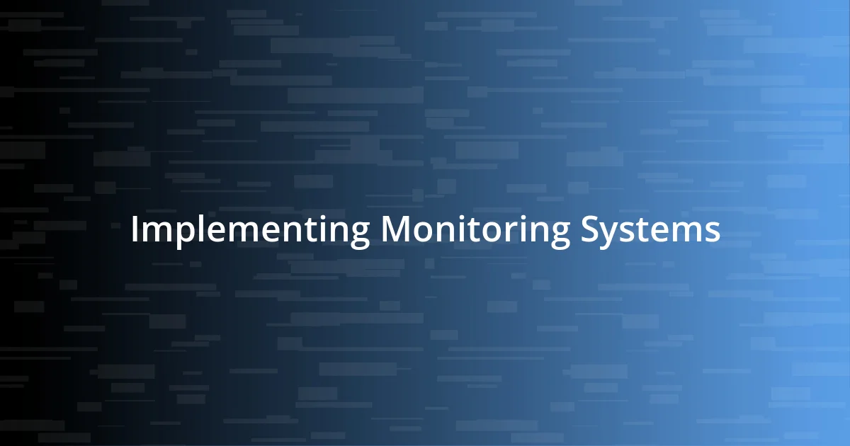 Implementing Monitoring Systems