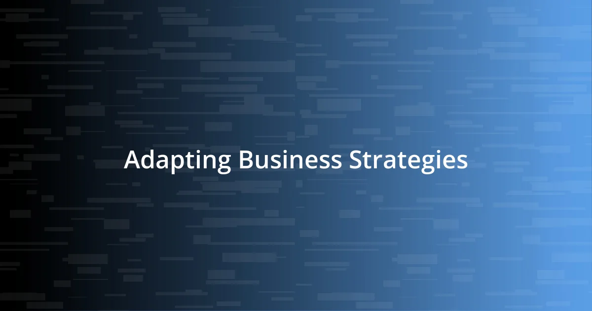 Adapting Business Strategies