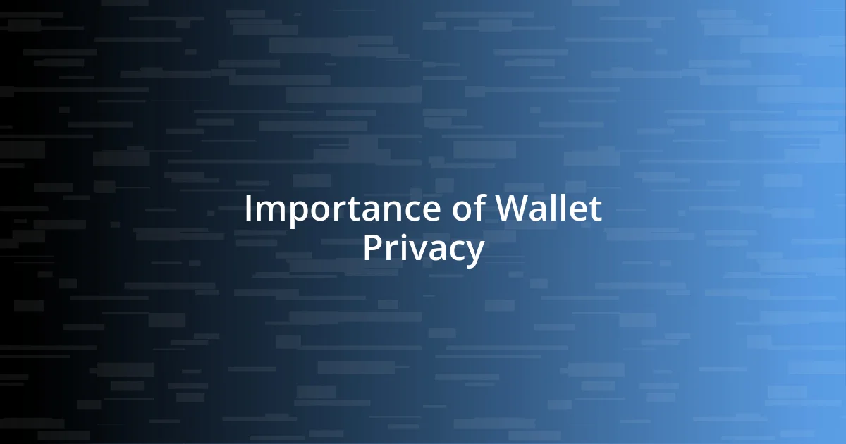 Importance of Wallet Privacy