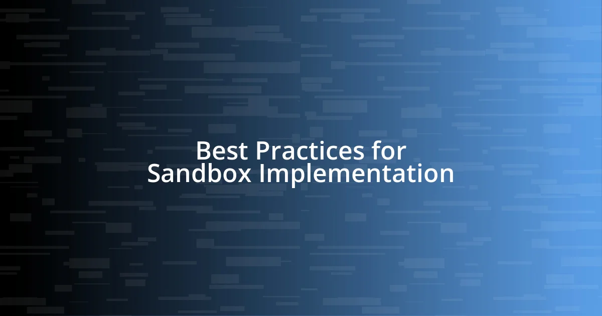 Best Practices for Sandbox Implementation