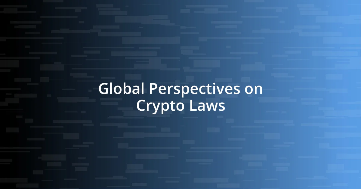 Global Perspectives on Crypto Laws