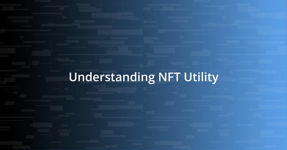 Understanding NFT Utility