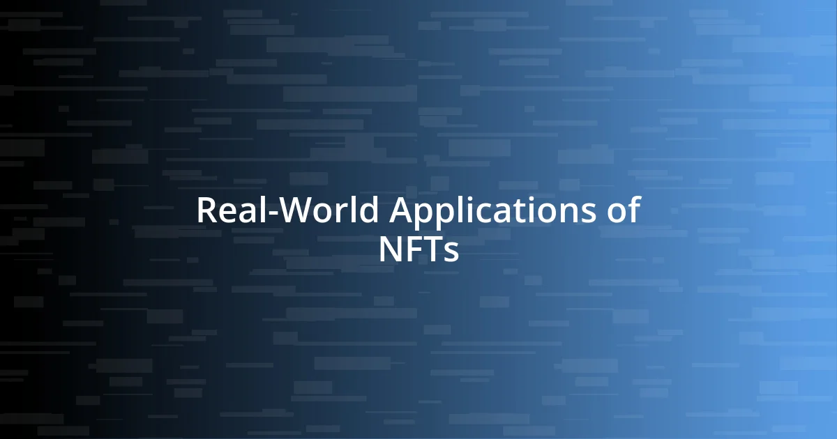 Real-World Applications of NFTs