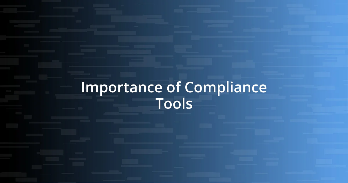 Importance of Compliance Tools