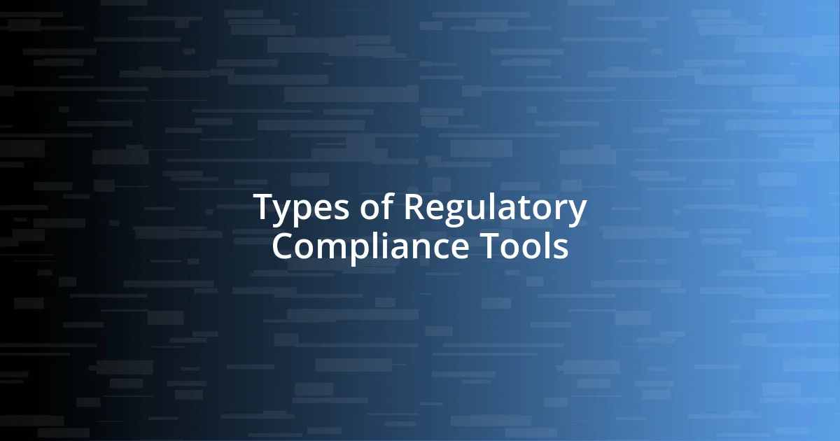 Types of Regulatory Compliance Tools