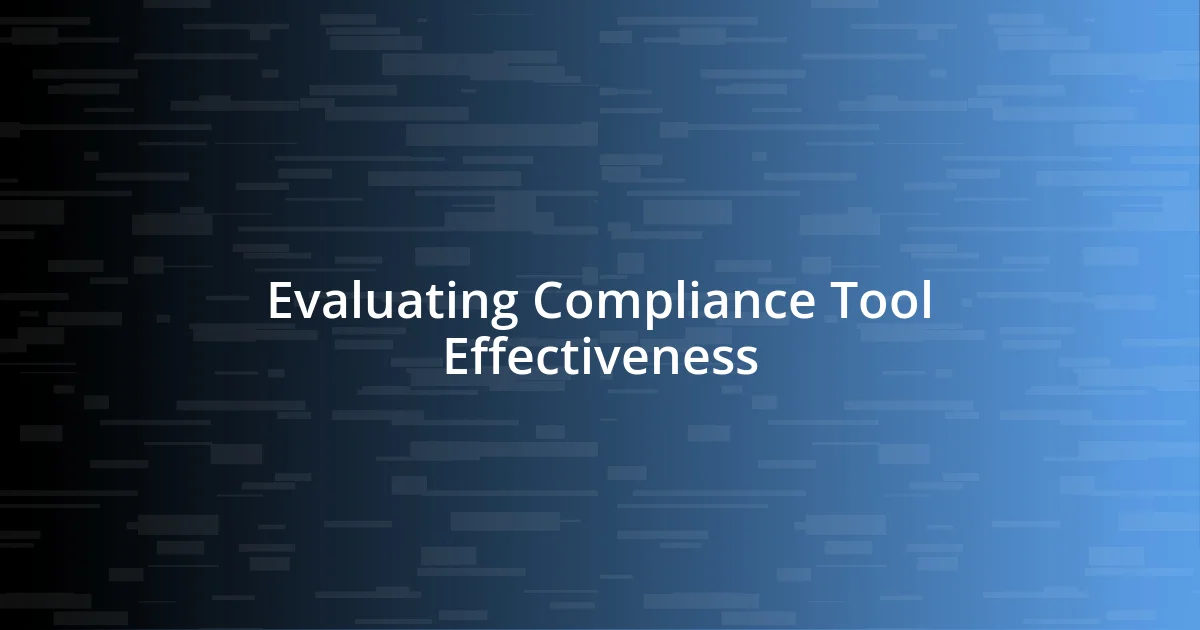 Evaluating Compliance Tool Effectiveness