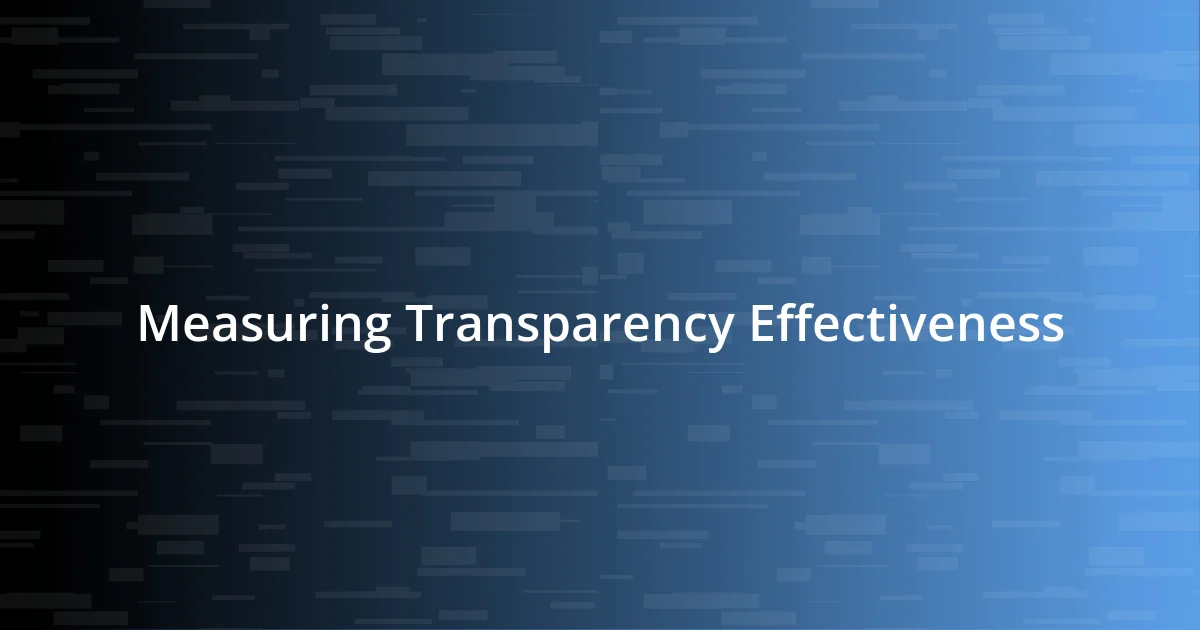 Measuring Transparency Effectiveness