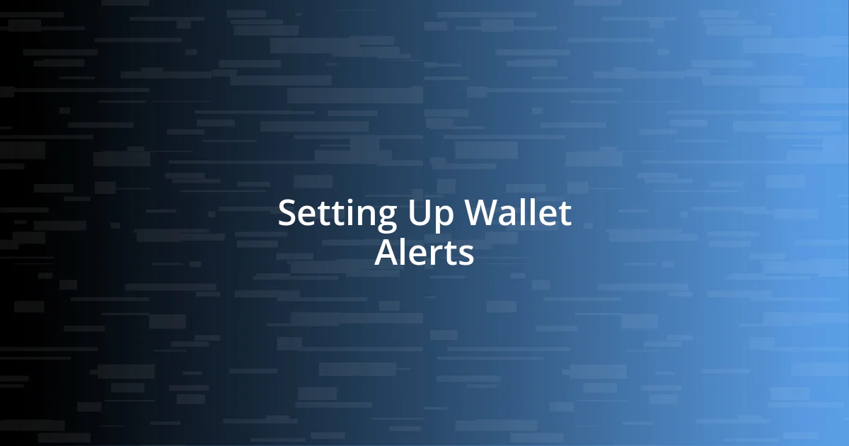 Setting Up Wallet Alerts