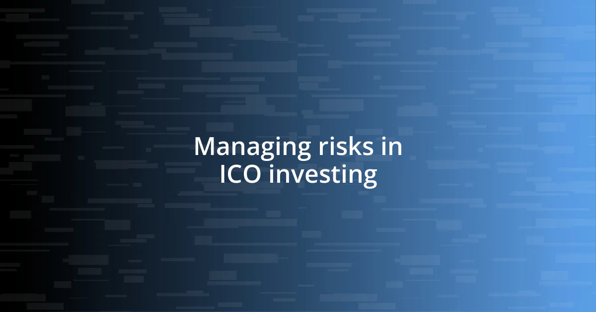 Managing risks in ICO investing