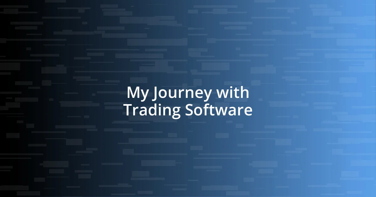 My Journey with Trading Software