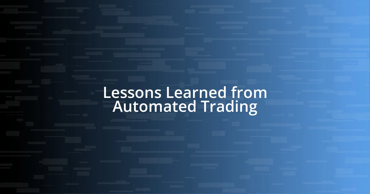 Lessons Learned from Automated Trading