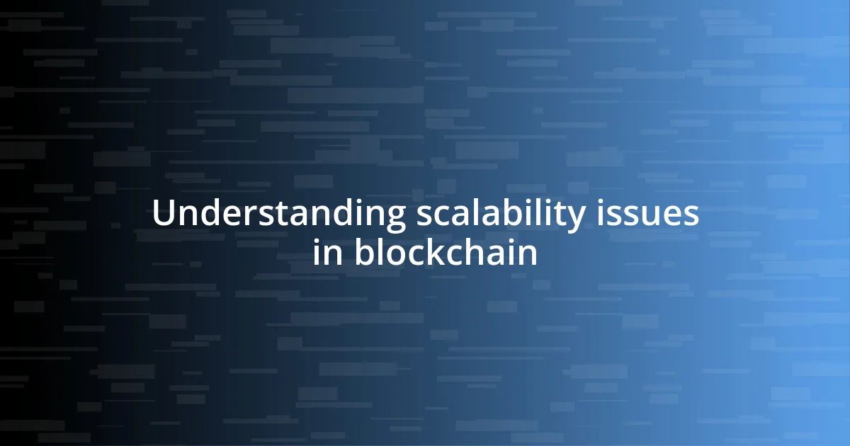 Understanding scalability issues in blockchain