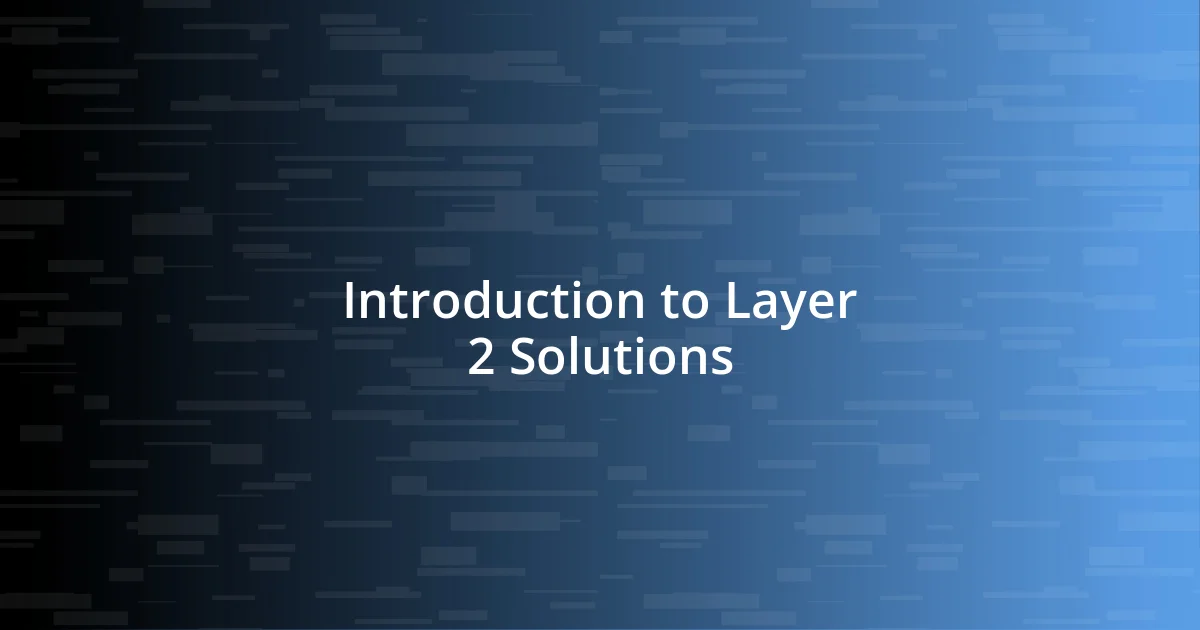 Introduction to Layer 2 Solutions