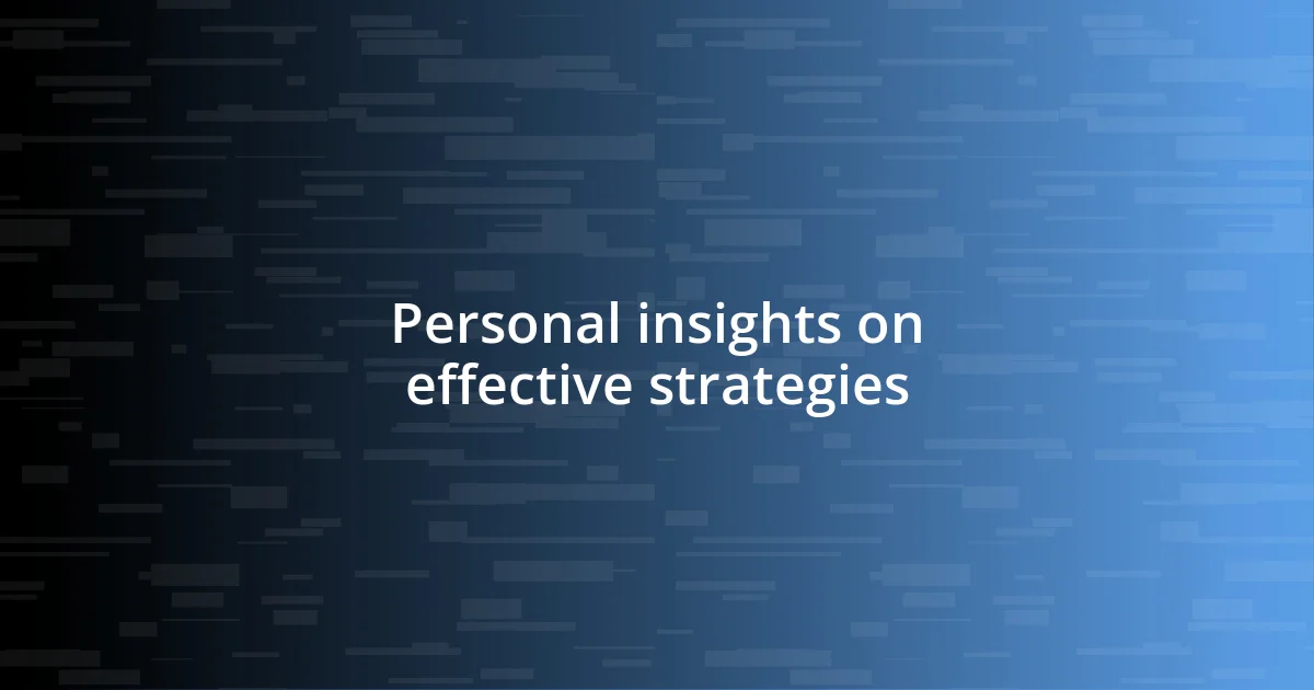 Personal insights on effective strategies