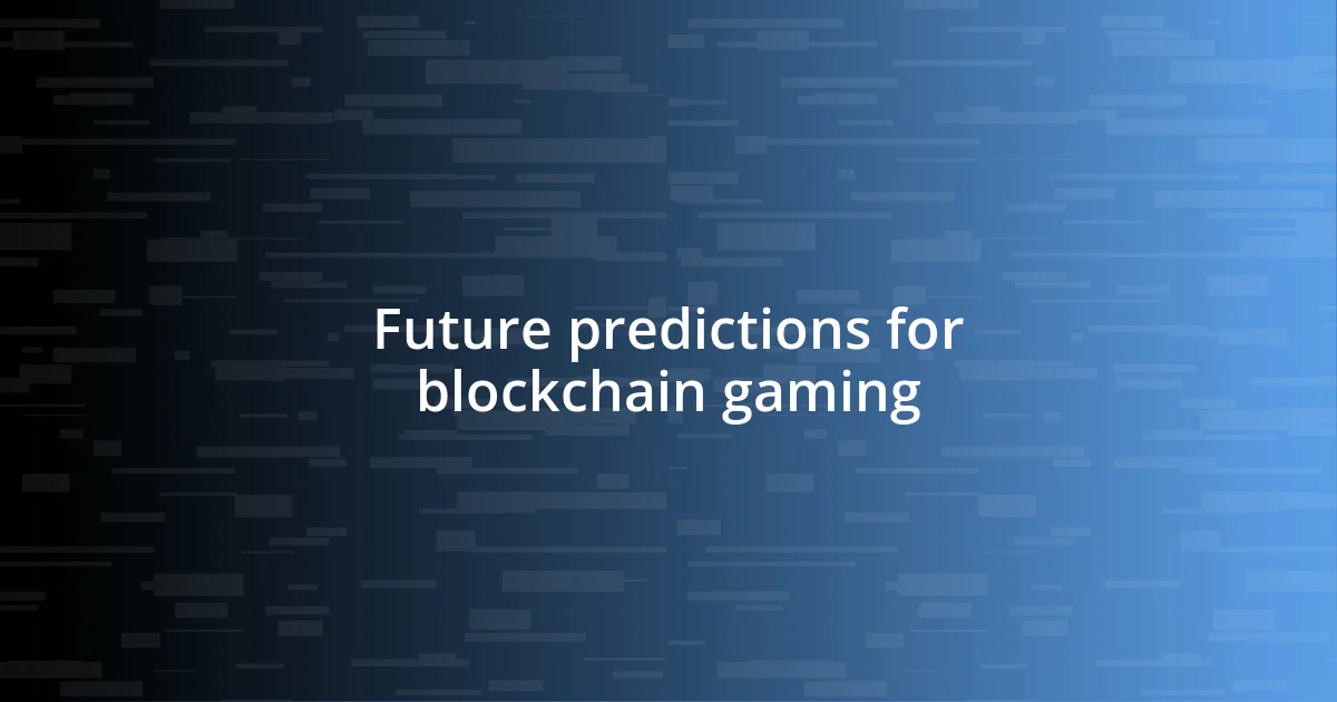 Future predictions for blockchain gaming