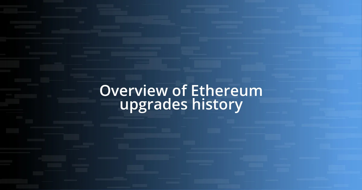 Overview of Ethereum upgrades history