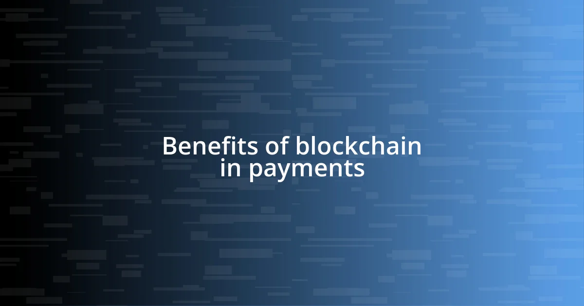 Benefits of blockchain in payments