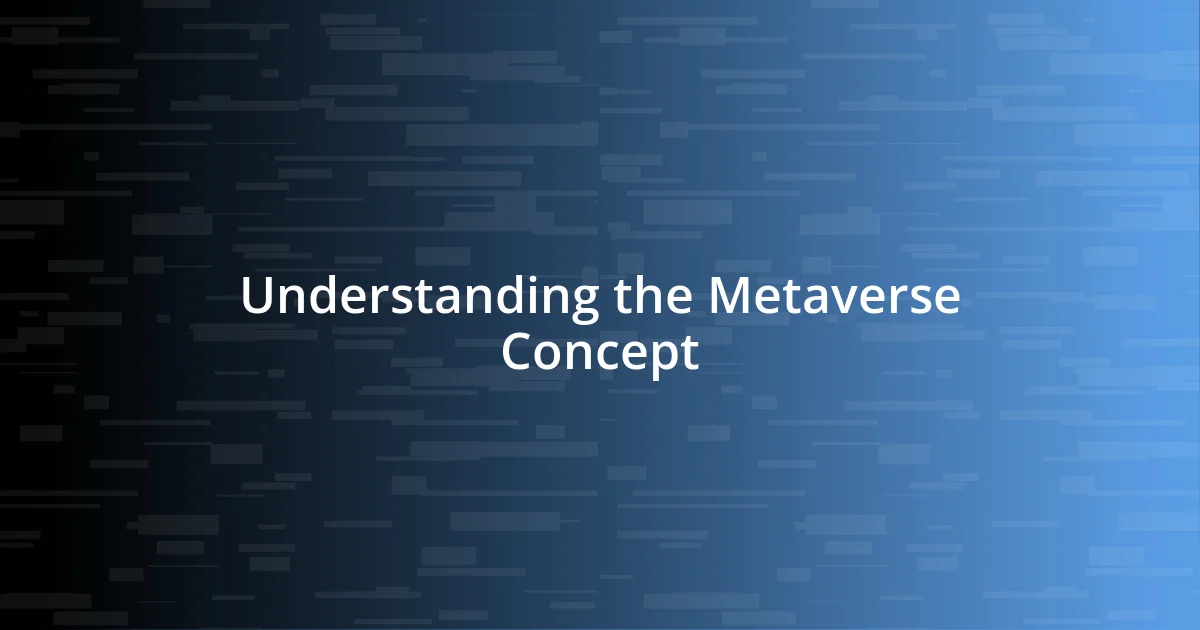 Understanding the Metaverse Concept