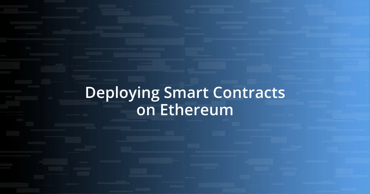 Deploying Smart Contracts on Ethereum