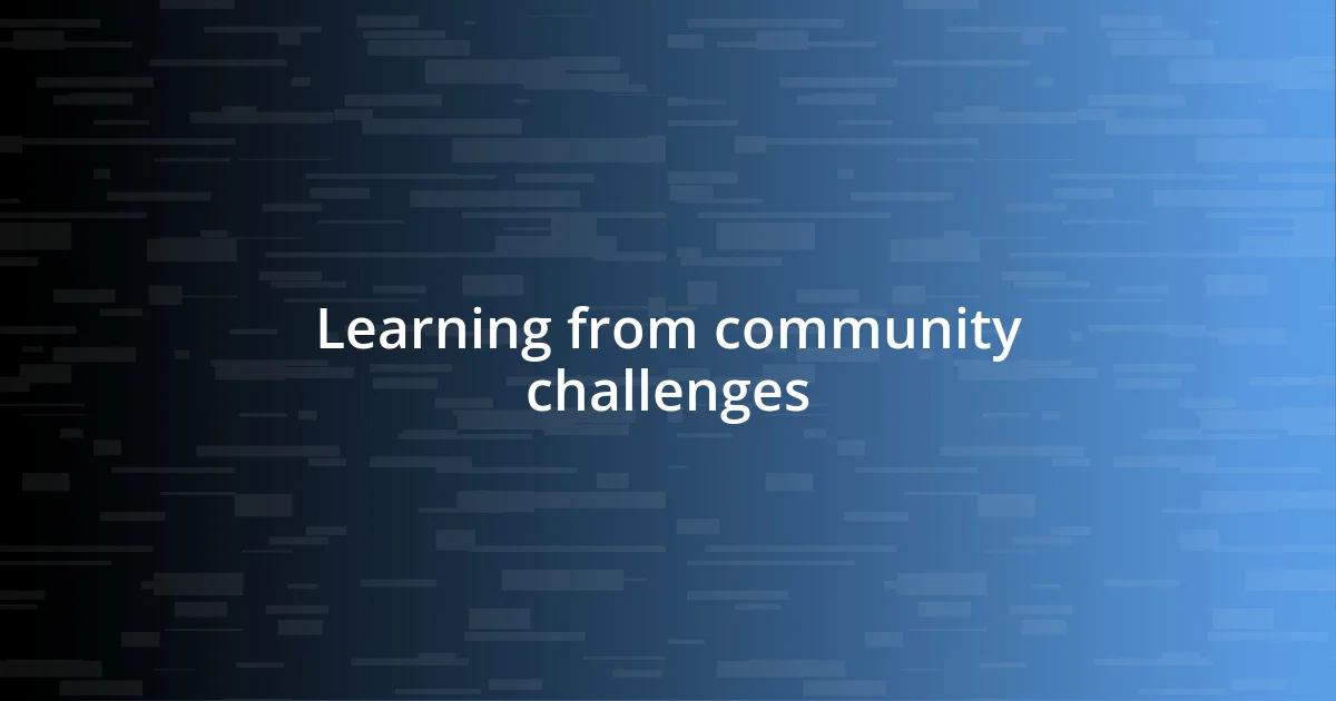 Learning from community challenges