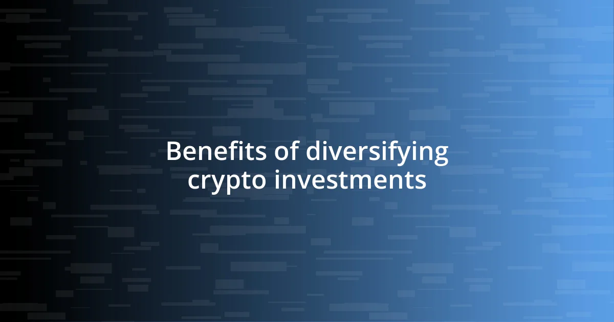 Benefits of diversifying crypto investments