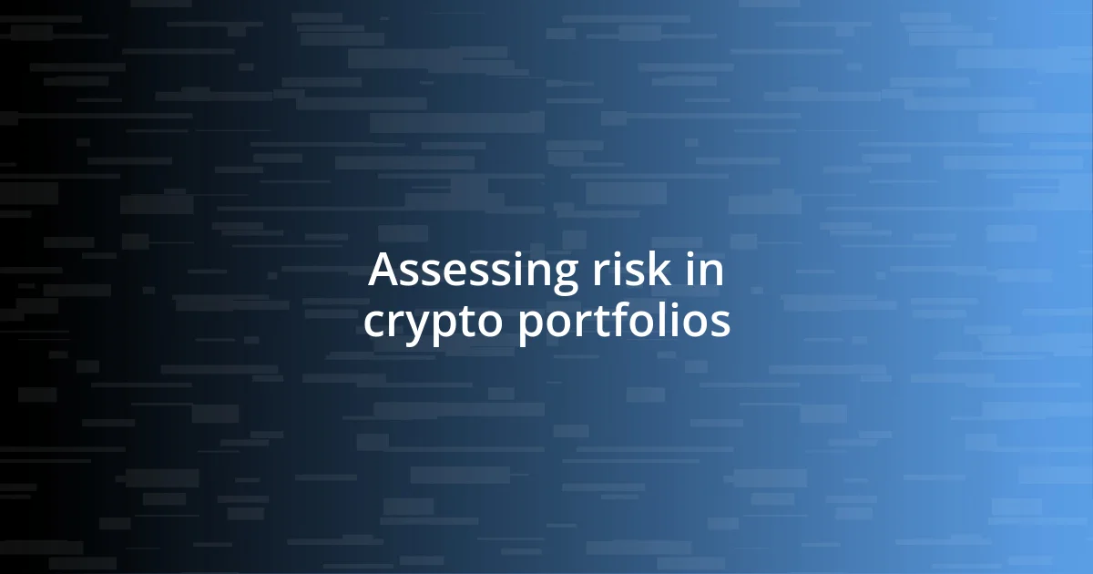 Assessing risk in crypto portfolios