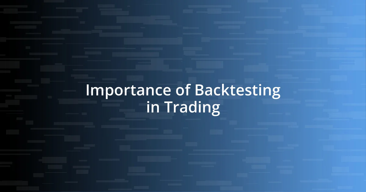 Importance of Backtesting in Trading