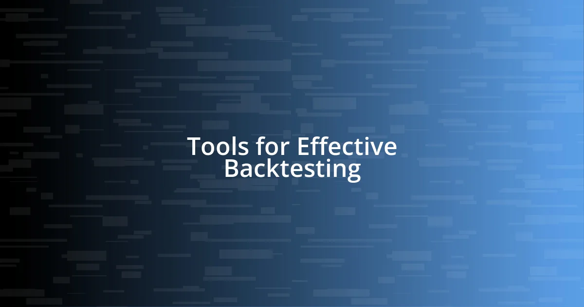 Tools for Effective Backtesting