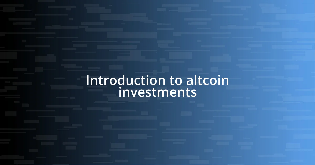 Introduction to altcoin investments