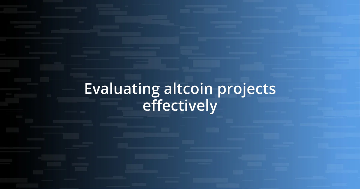 Evaluating altcoin projects effectively