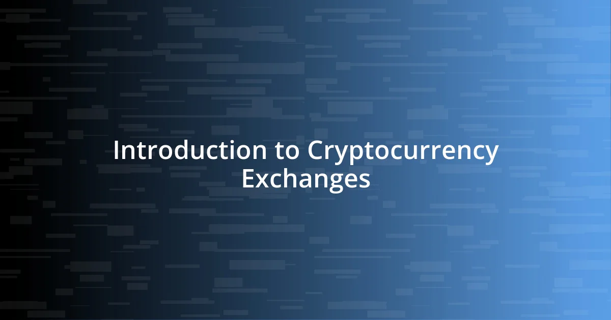 Introduction to Cryptocurrency Exchanges