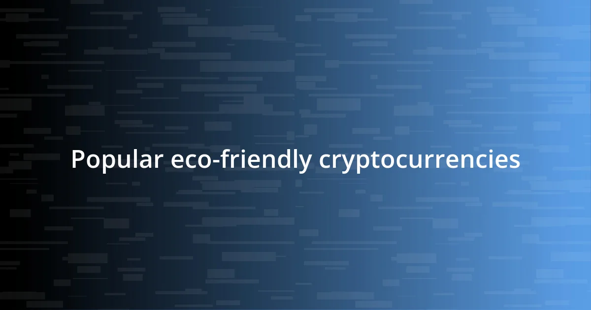 Popular eco-friendly cryptocurrencies