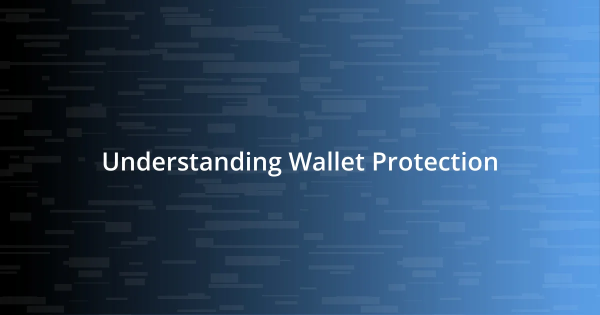 Understanding Wallet Protection