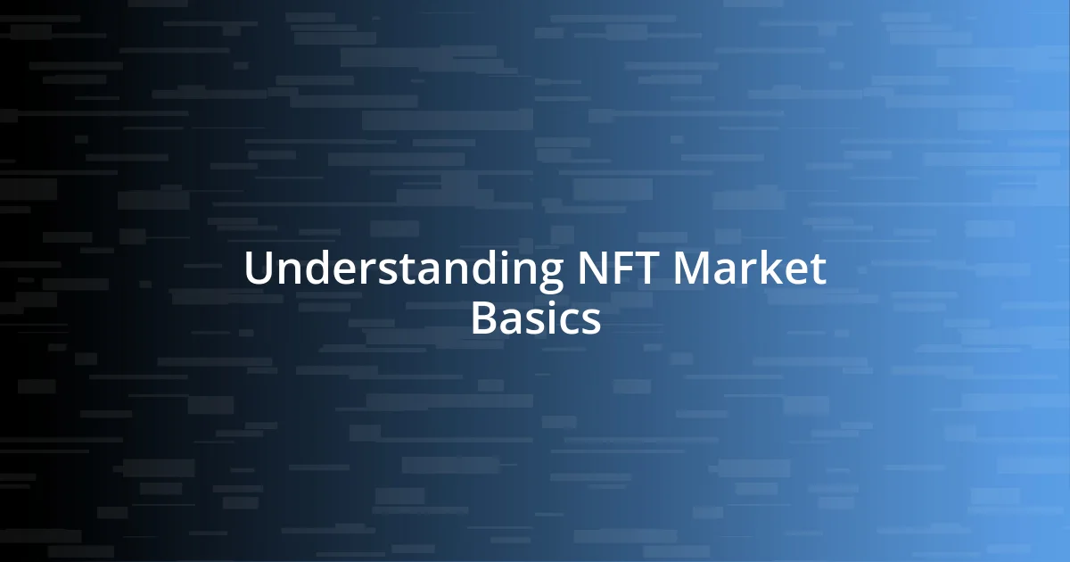 Understanding NFT Market Basics