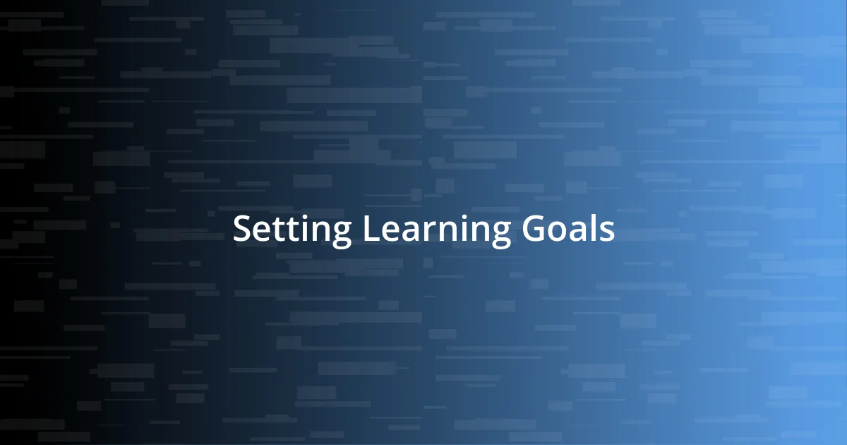 Setting Learning Goals