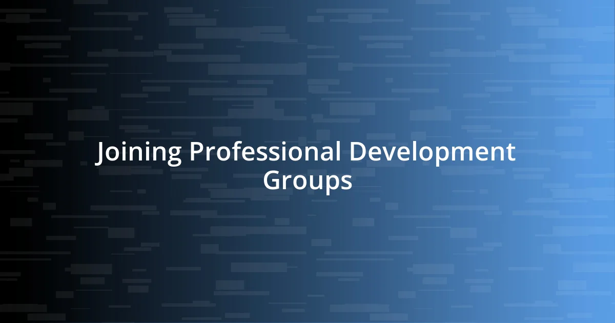 Joining Professional Development Groups