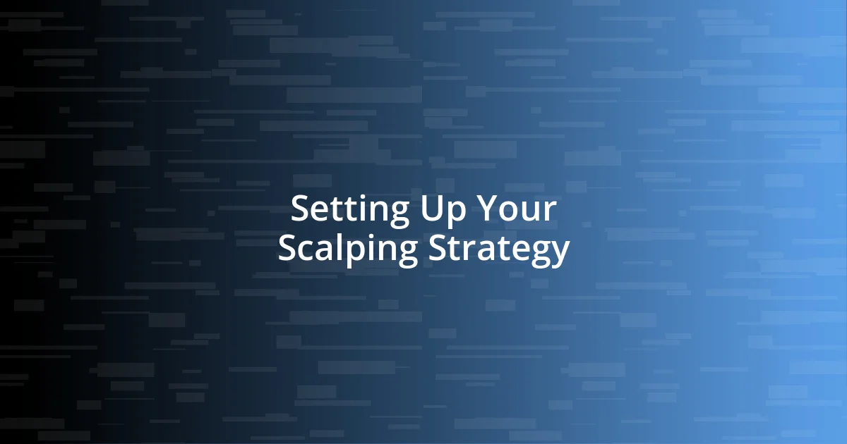 Setting Up Your Scalping Strategy