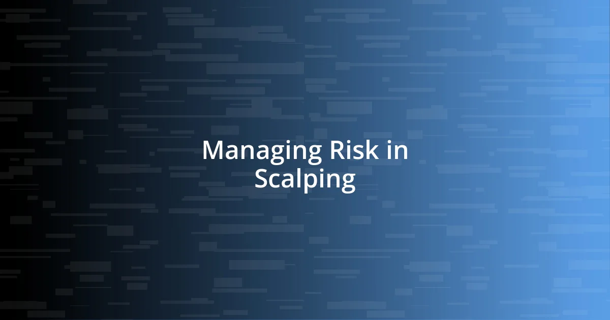 Managing Risk in Scalping