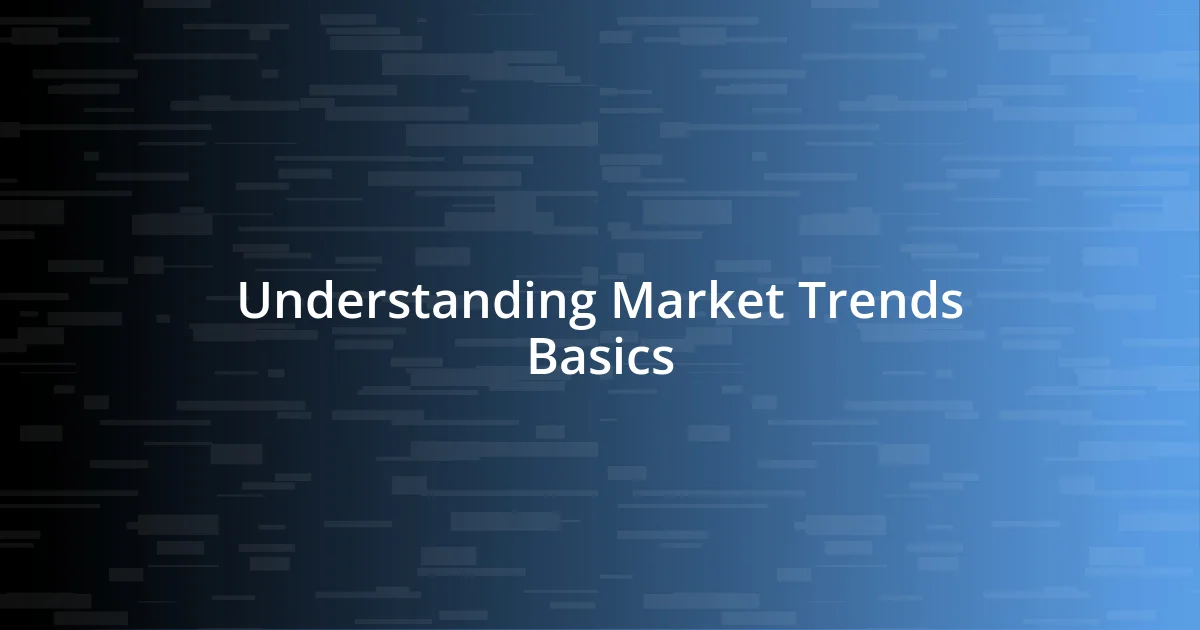 Understanding Market Trends Basics