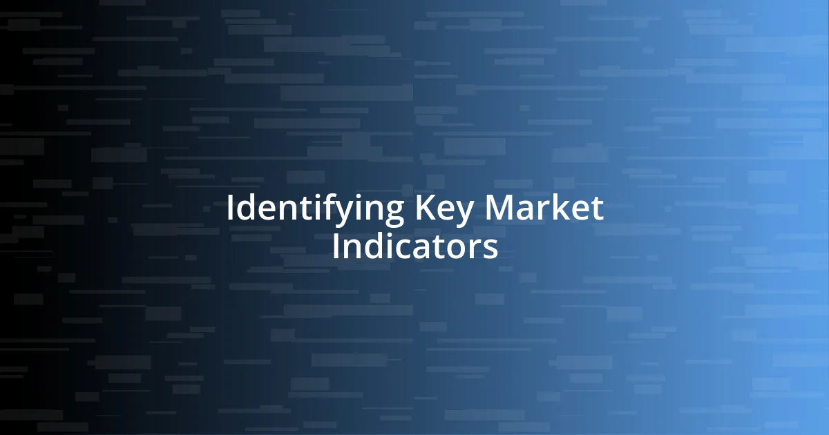 Identifying Key Market Indicators