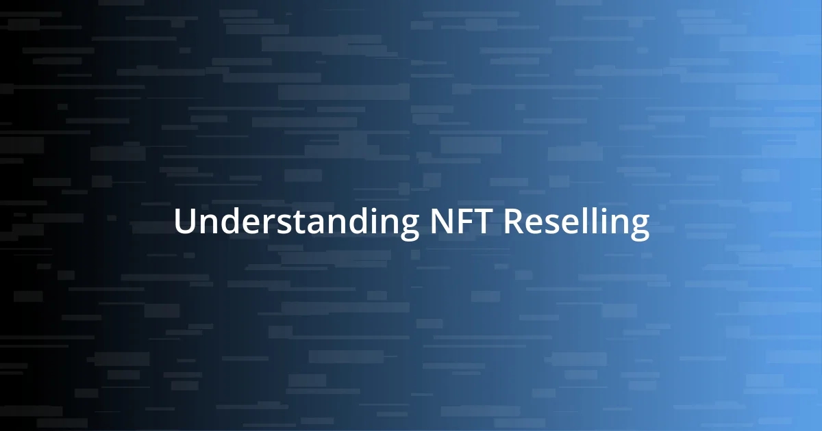 Understanding NFT Reselling