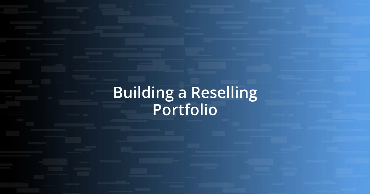 Building a Reselling Portfolio