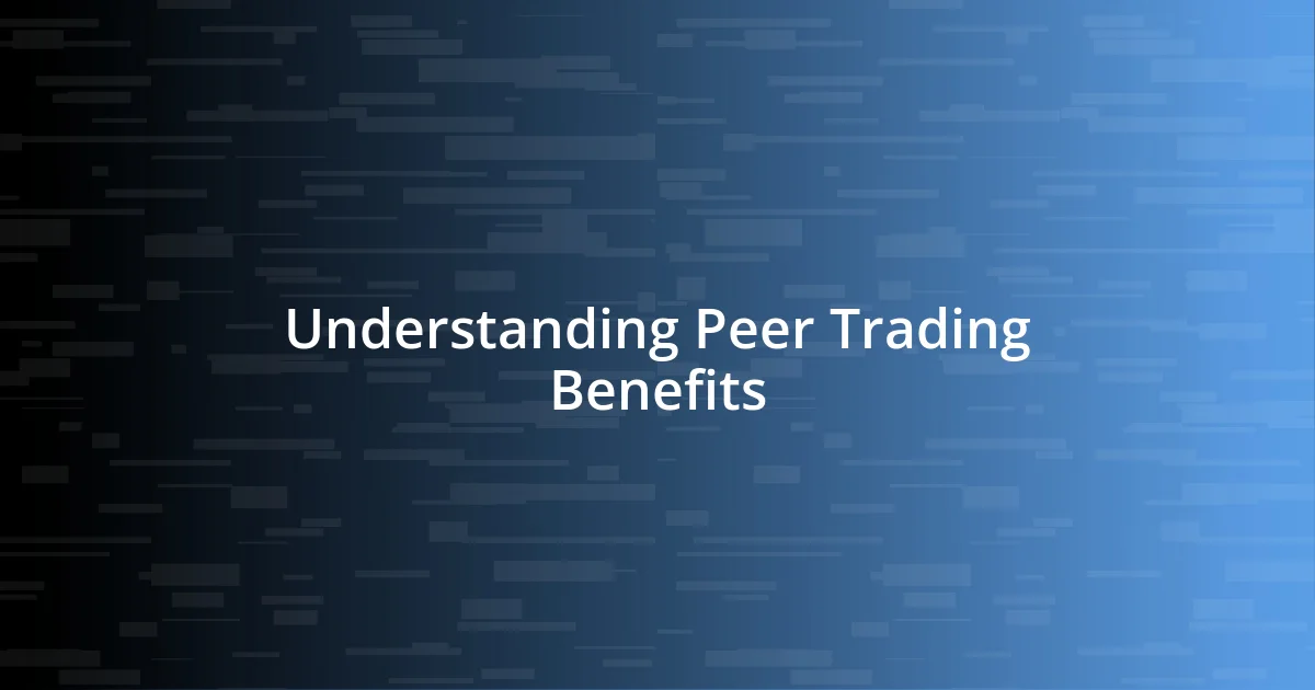 Understanding Peer Trading Benefits