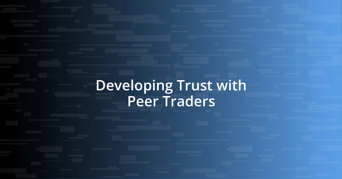 Developing Trust with Peer Traders