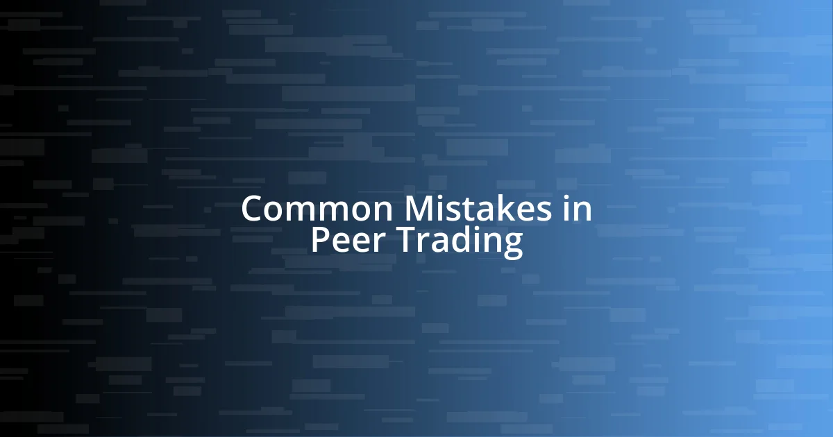 Common Mistakes in Peer Trading