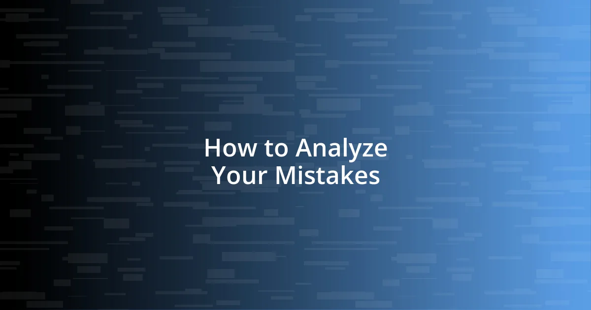 How to Analyze Your Mistakes